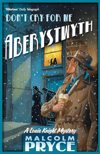 Don't Cry For Me Aberystwyth: rejacketed von Bloomsbury Publishing
